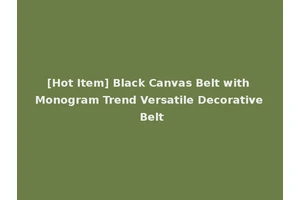 [Hot Item] Black Canvas Belt with Monogram Trend Versatile Decorative Belt