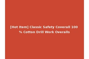 [Hot Item] Classic Safety Coverall 100 % Cotton Drill Work Overalls