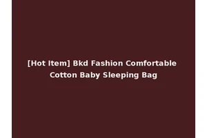 [Hot Item] Bkd Fashion Comfortable Cotton Baby Sleeping Bag