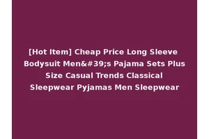 [Hot Item] Cheap Price Long Sleeve Bodysuit Men's Pajama Sets Plus Size Casual Trends Classical Sleepwear Pyjamas Men Sleepwear