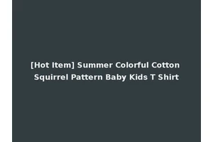 [Hot Item] Summer Colorful Cotton Squirrel Pattern Baby Kids T Shirt