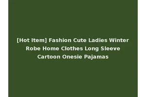 [Hot Item] Fashion Cute Ladies Winter Robe Home Clothes Long Sleeve Cartoon Onesie Pajamas