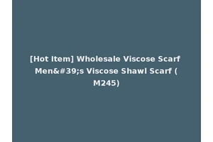 [Hot Item] Wholesale Viscose Scarf Men's Viscose Shawl Scarf (M245)