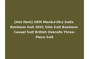 [Hot Item] OEM Men's Suits Business Suit 2021 Slim Suit Business Casual Suit British Overalls Three-Piece Suit