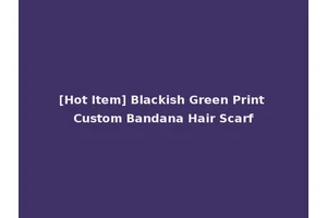 [Hot Item] Blackish Green Print Custom Bandana Hair Scarf