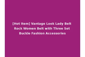 [Hot Item] Vantage Look Lady Belt Rock Women Belt with Three Set Buckle Fashion Accessories