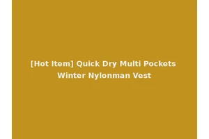 [Hot Item] Quick Dry Multi Pockets Winter Nylonman Vest