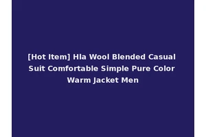 [Hot Item] Hla Wool Blended Casual Suit Comfortable Simple Pure Color Warm Jacket Men