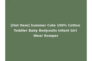 [Hot Item] Summer Cute 100% Cotton Toddler Baby Bodysuits Infant Girl Wear Romper