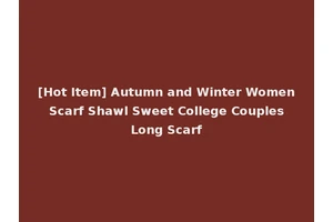 [Hot Item] Autumn and Winter Women Scarf Shawl Sweet College Couples Long Scarf