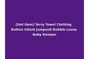 [Hot Item] Terry Towel Clothing Button Infant Jumpsuit Bubble Loose Baby Romper
