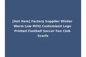 [Hot Item] Factory Supplier Winter Warm Low MOQ Customized Logo Printed Football Soccer Fan Club Scarfs