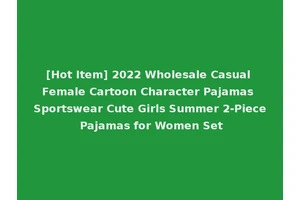 [Hot Item] 2022 Wholesale Casual Female Cartoon Character Pajamas Sportswear Cute Girls Summer 2-Piece Pajamas for Women Set