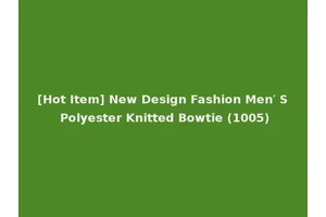 [Hot Item] New Design Fashion Men′ S Polyester Knitted Bowtie (1005)
