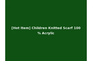 [Hot Item] Children Knitted Scarf 100% Acrylic