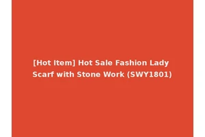 [Hot Item] Hot Sale Fashion Lady Scarf with Stone Work (SWY1801)