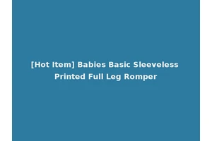 [Hot Item] Babies Basic Sleeveless Printed Full Leg Romper