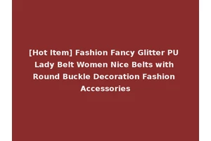 [Hot Item] Fashion Fancy Glitter PU Lady Belt Women Nice Belts with Round Buckle Decoration Fashion Accessories