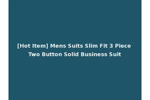 [Hot Item] Mens Suits Slim Fit 3 Piece Two Button Solid Business Suit
