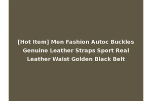 [Hot Item] Men Fashion Autoc Buckles Genuine Leather Straps Sport Real Leather Waist Golden Black Belt