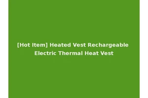 [Hot Item] Heated Vest Rechargeable Electric Thermal Heat Vest