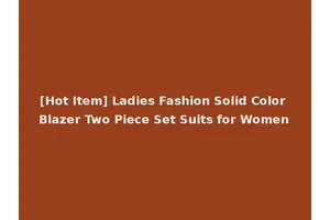 [Hot Item] Ladies Fashion Solid Color Blazer Two Piece Set Suits for Women