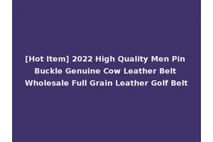 [Hot Item] 2022 High Quality Men Pin Buckle Genuine Cow Leather Belt Wholesale Full Grain Leather Golf Belt