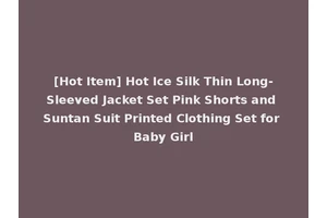 [Hot Item] Hot Ice Silk Thin Long-Sleeved Jacket Set Pink Shorts and Suntan Suit Printed Clothing Set for Baby Girl