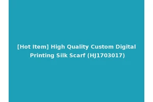 [Hot Item] High Quality Custom Digital Printing Silk Scarf (HJ1703017)