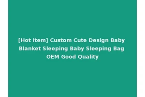 [Hot Item] Custom Cute Design Baby Blanket Sleeping Baby Sleeping Bag OEM Good Quality