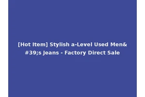 [Hot Item] Stylish a-Level Used Men's Jeans - Factory Direct Sale