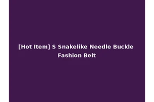 [Hot Item] S Snakelike Needle Buckle Fashion Belt