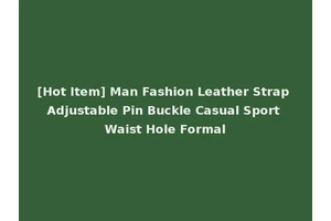 [Hot Item] Man Fashion Leather Strap Adjustable Pin Buckle Casual Sport Waist Hole Formal