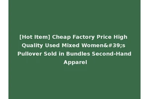 [Hot Item] Cheap Factory Price High Quality Used Mixed Women's Pullover Sold in Bundles Second-Hand Apparel