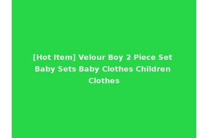 [Hot Item] Velour Boy 2 Piece Set Baby Sets Baby Clothes Children Clothes