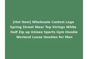 [Hot Item] Wholesale Custom Logo Spring Street Wear Top Strings White Half Zip up Unisex Sports Gym Hoodie Workout Loose Hoodies for Men