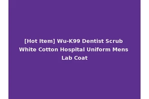 [Hot Item] Wu-K99 Dentist Scrub White Cotton Hospital Uniform Mens Lab Coat
