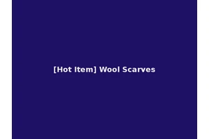 [Hot Item] Wool Scarves