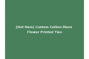 [Hot Item] Custom Cotton Mens Flower Printed Ties