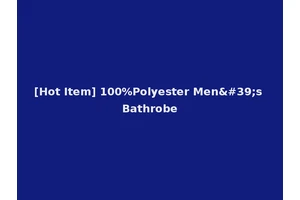 [Hot Item] 100%Polyester Men's Bathrobe