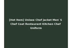 [Hot Item] Unisex Chef Jacket Men′ S Chef Coat Restaurant Kitchen Chef Uniform