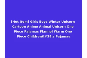 [Hot Item] Girls Boys Winter Unicorn Cartoon Anime Animal Unicorn One Piece Pajamas Flannel Warm One Piece Children's Pajamas