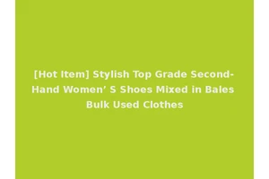 [Hot Item] Stylish Top Grade Second-Hand Women’ S Shoes Mixed in Bales Bulk Used Clothes