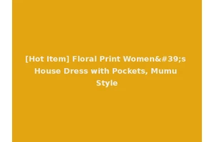 [Hot Item] Floral Print Women's House Dress with Pockets, Mumu Style