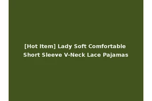 [Hot Item] Lady Soft Comfortable Short Sleeve V-Neck Lace Pajamas