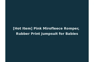 [Hot Item] Pink Mirofleece Romper, Rubber Print Jumpsuit for Babies