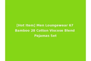 [Hot Item] Men Loungewear 67 Bamboo 28 Cotton Viscose Blend Pajamas Set