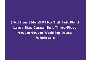 [Hot Item] Men's Suit Suit Plaid Large Size Casual Suit Three-Piece Groom Groom Wedding Dress Wholesale