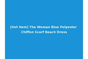[Hot Item] The Woman Blue Polyester Chiffon Scarf Beach Dress