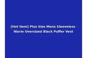 [Hot Item] Plus Size Mens Sleeveless Warm Oversized Black Puffer Vest
